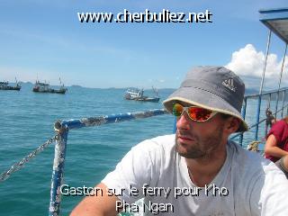 légende: Gaston sur le ferry pour Kho Pha Ngan
qualityCode=raw
sizeCode=half

Données de l'image originale:
Taille originale: 62447 bytes
